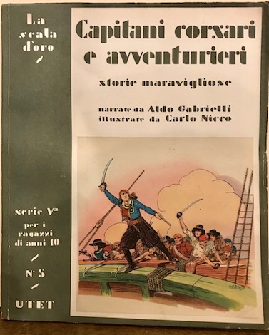 Aldo (a cura di) Gabrielli Capitani, corsari e avventurieri. Storie maravigliose 1953 Torino Unione Tipografico-Editrice Torinese